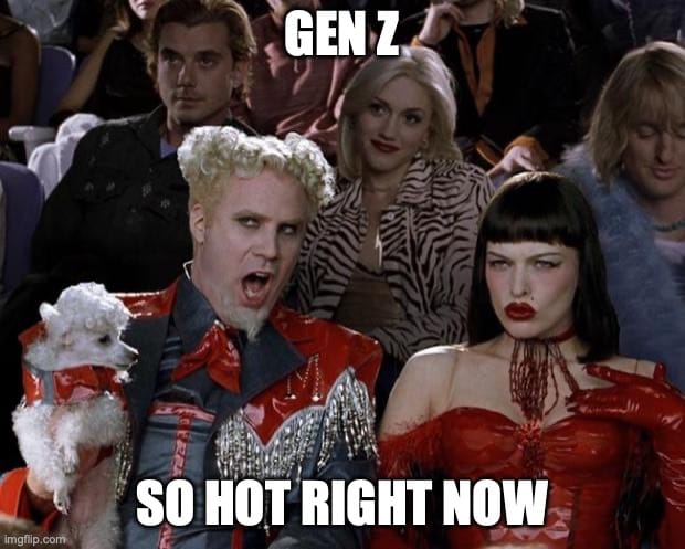 💤 Gen Z - So Hot Right Now